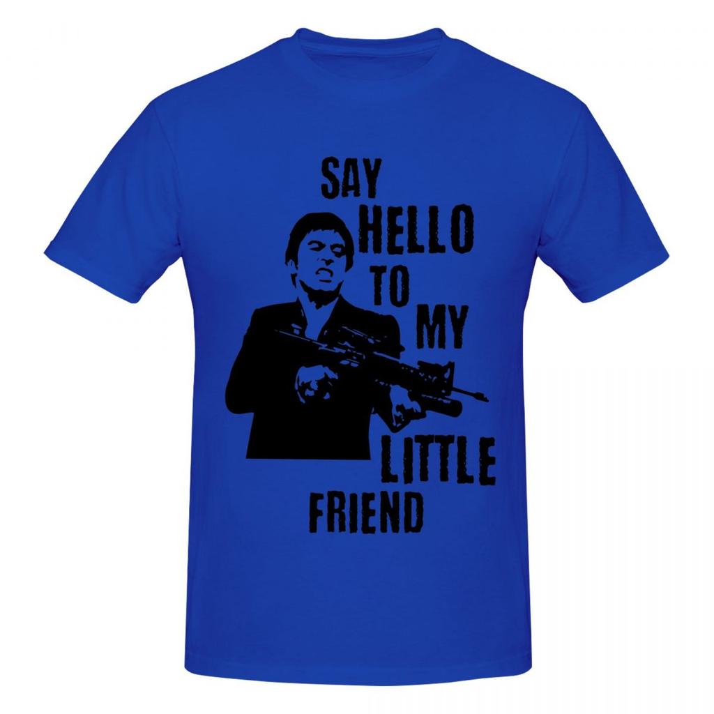 Unisex Tony Montana Scarface Say Hello To My Little Friend T Shirt Streetwear Big Size Oneck Cotton Custom Sleeve Unisex T Shirt