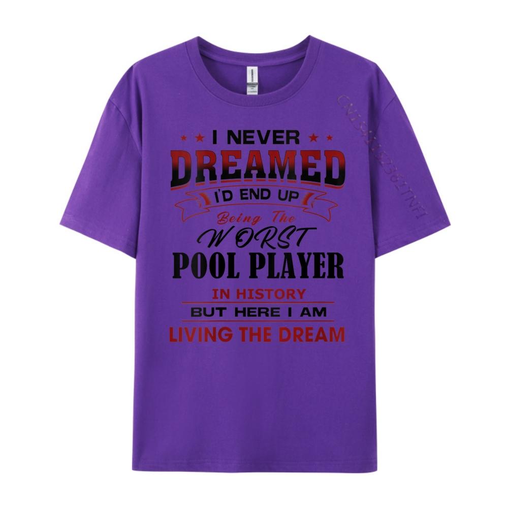 Womens Worst POOL PLAYER In History Unique Novelty Idea New T Shirt Funny TShirt Graphic Tee Shirt