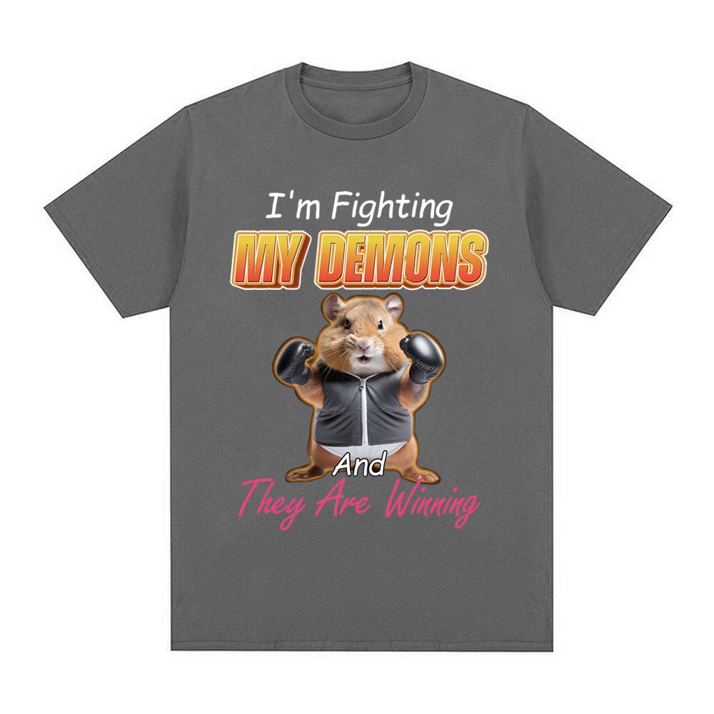 Funny I Am Fighting My Demons and The Are Winning Hamster Tshirt Unisex Fashion Creative T Shirts Short Sleeve Oversized Tshirts