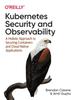 Raamat Kubernetes Security and Observability : A Holistic Approach To Securing Containers and Cloud Native Applications
