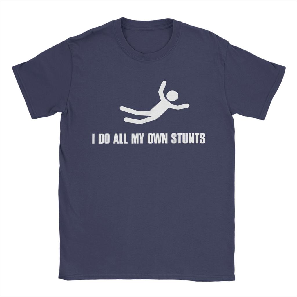 I Do All My Own Stunts Dark Mens T Shirts Vintage Tee Shirt Short Sleeve Crewneck TShirt 100 Cotton Printed Tops