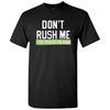 Beeil mich nicht, ich werde nach Stunden bezahlt - Lustiges sarkastisches Humor-Grafik-T-Shirt