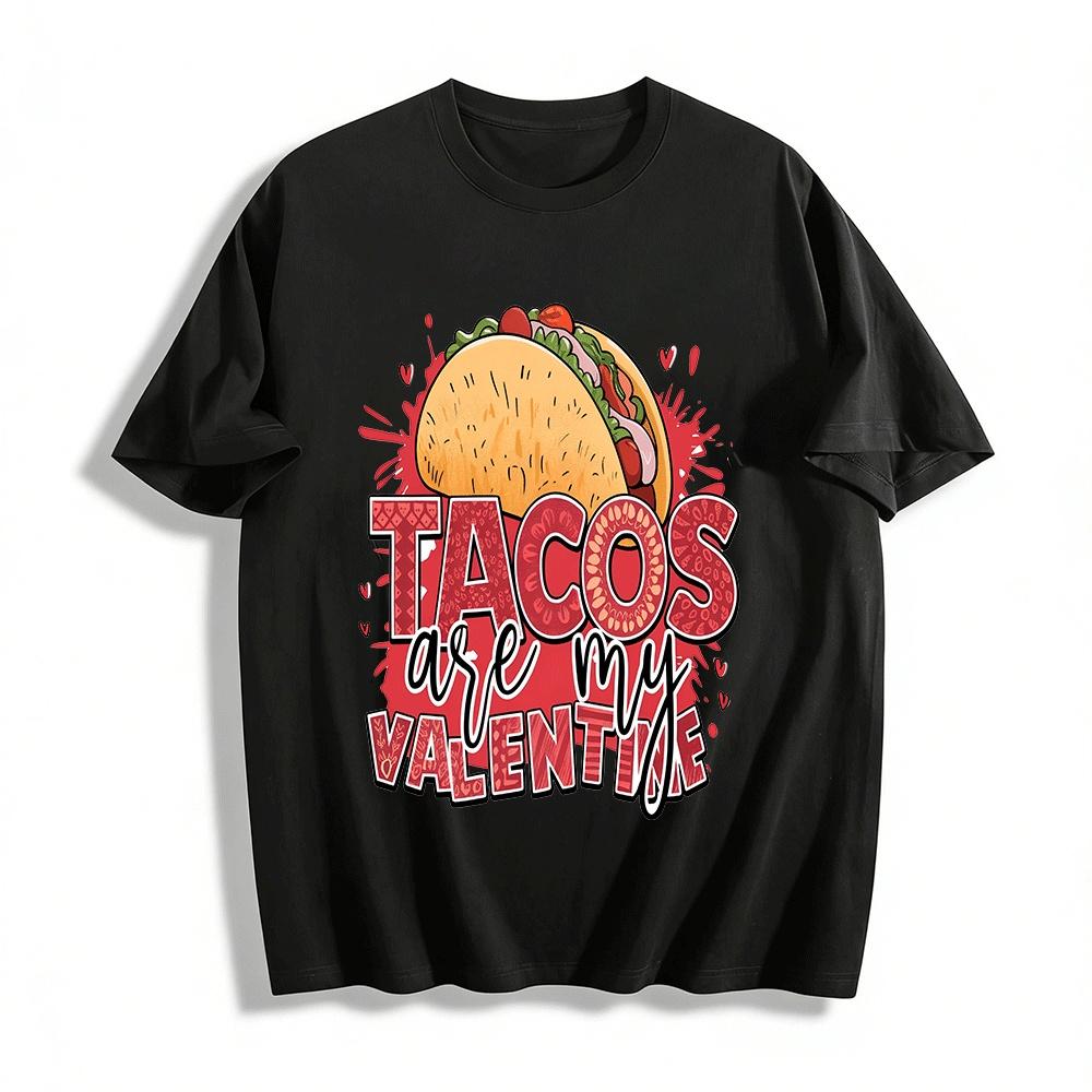 Tacos Are My Valentine Pure cotton T-shirt