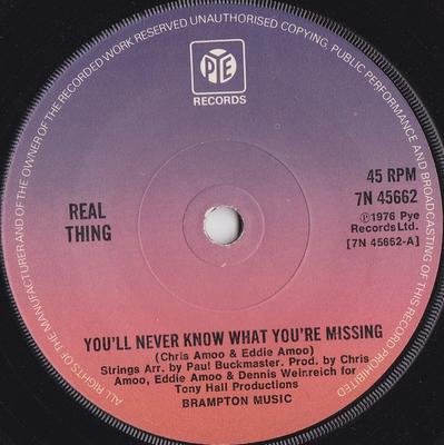 7inch Record REAL THING  Youll Never Know What Youre Missi 7N45662 Pye Records 1977 UK SoulFunk Used