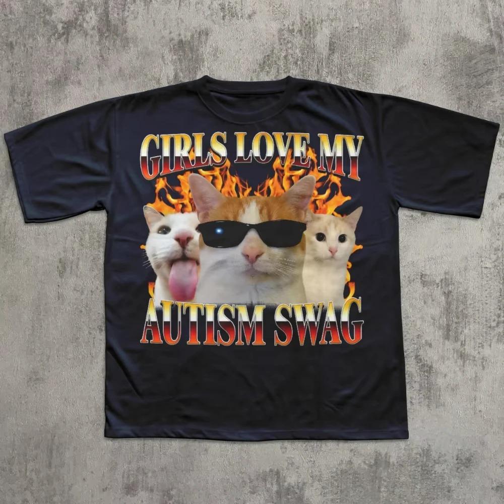 Girls Love My Autism Cool Funny Cat Meme Cotton Mens TShirt Weird TShirt Cat Lover Gift Cringe TShirt Silly TShirt