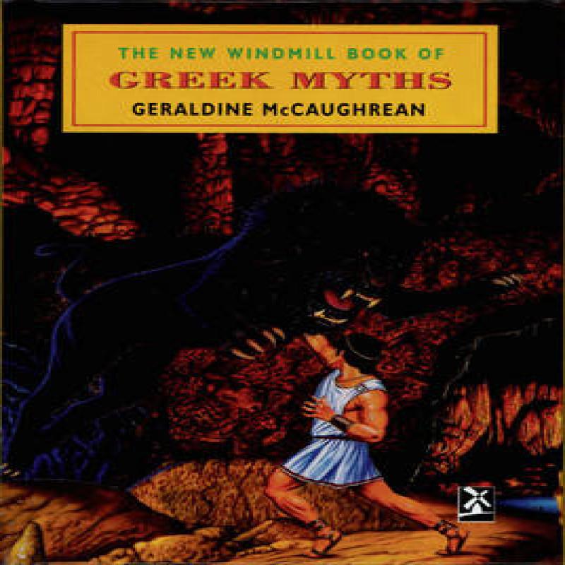 The New Windmill Book Of Greek Myths by Geraldine McCaughrean... 9780435124649