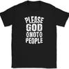 Please God Not People T-Shirt Christian Religious Jesus Pride Faith Text Tee