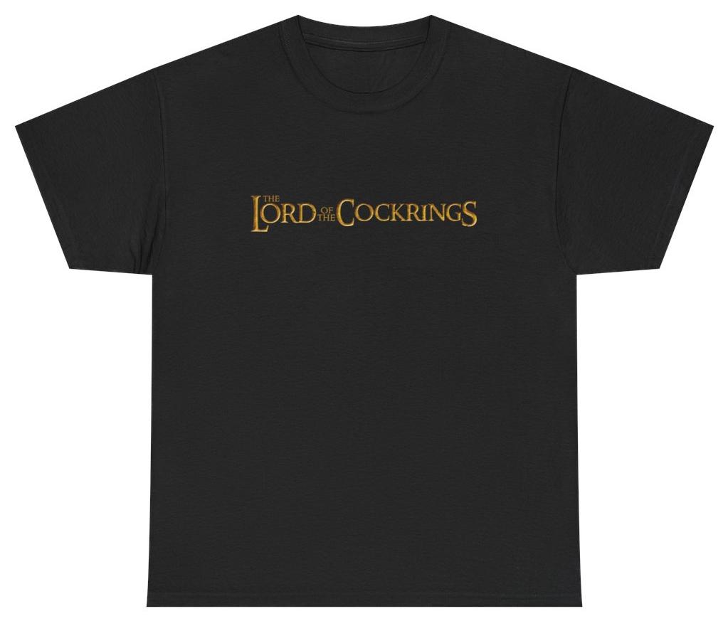 Lord Of The CockRings Tee T Shirt Funny Sarcastic Humor Tee XXXL