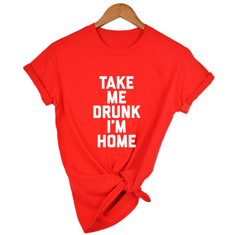 Take Me Drunk I M Home Print Women Summer Short Sleeve Round Neck Grunge Streetwear Tops