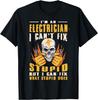 Electrician I Cant Fix Stupid But I Can Fix What Stupid Does T-Shirt