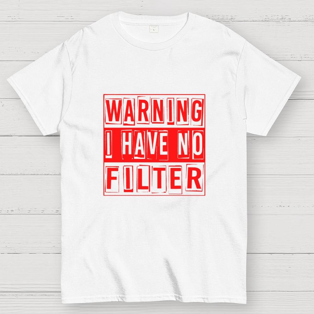 Warning I Have No Filter Cotton Casual Cool Loose T-Shirt