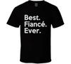 Best FiancÃ© Ever T Shirt