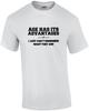 Age Has Its Advantages I Just Can't Remember What They Are Funny Shirt Unisex T-Shirt