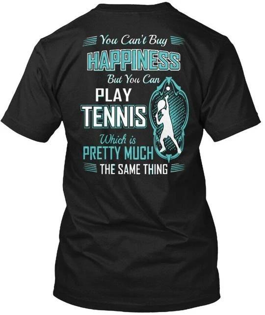Play Tennis - You Cant Buy Happiness But TTshirt Made in the USA Size S to 5XL L
