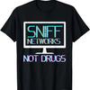 Sniff Networks Not Drugs - Hacker Computer Security