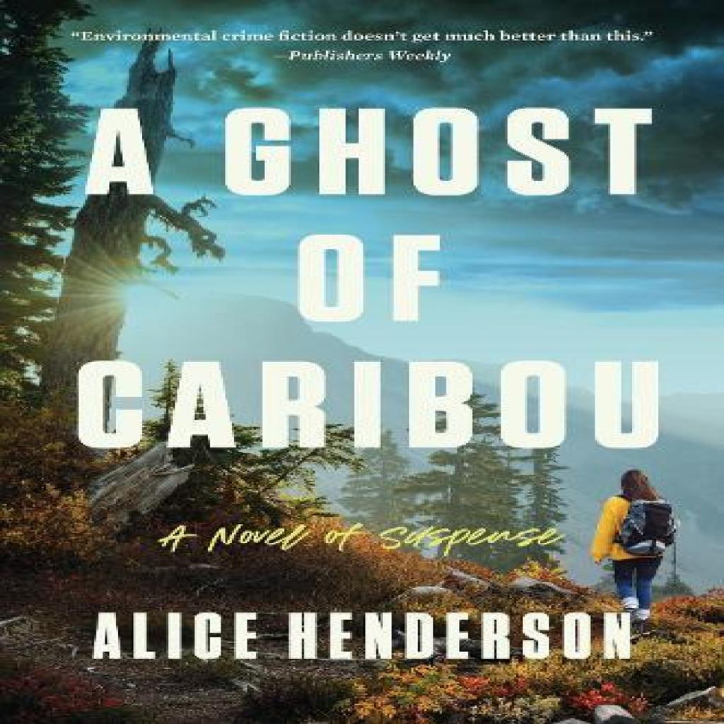 A Ghost of Caribou by Alice Henderson Paperback Book 9780063223011