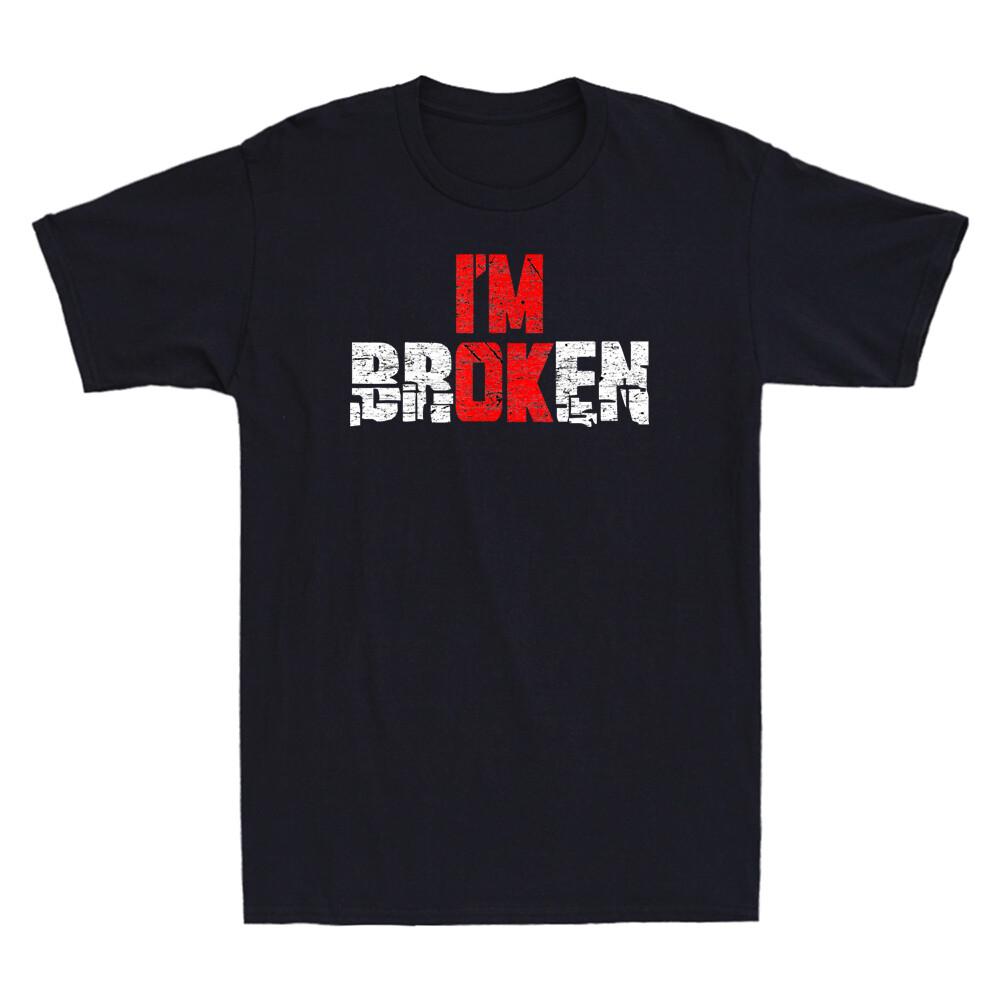 I m Ok I m Broken Invisible Mental Illness Vintage Men s Short Sleeve T-Shirt XXL