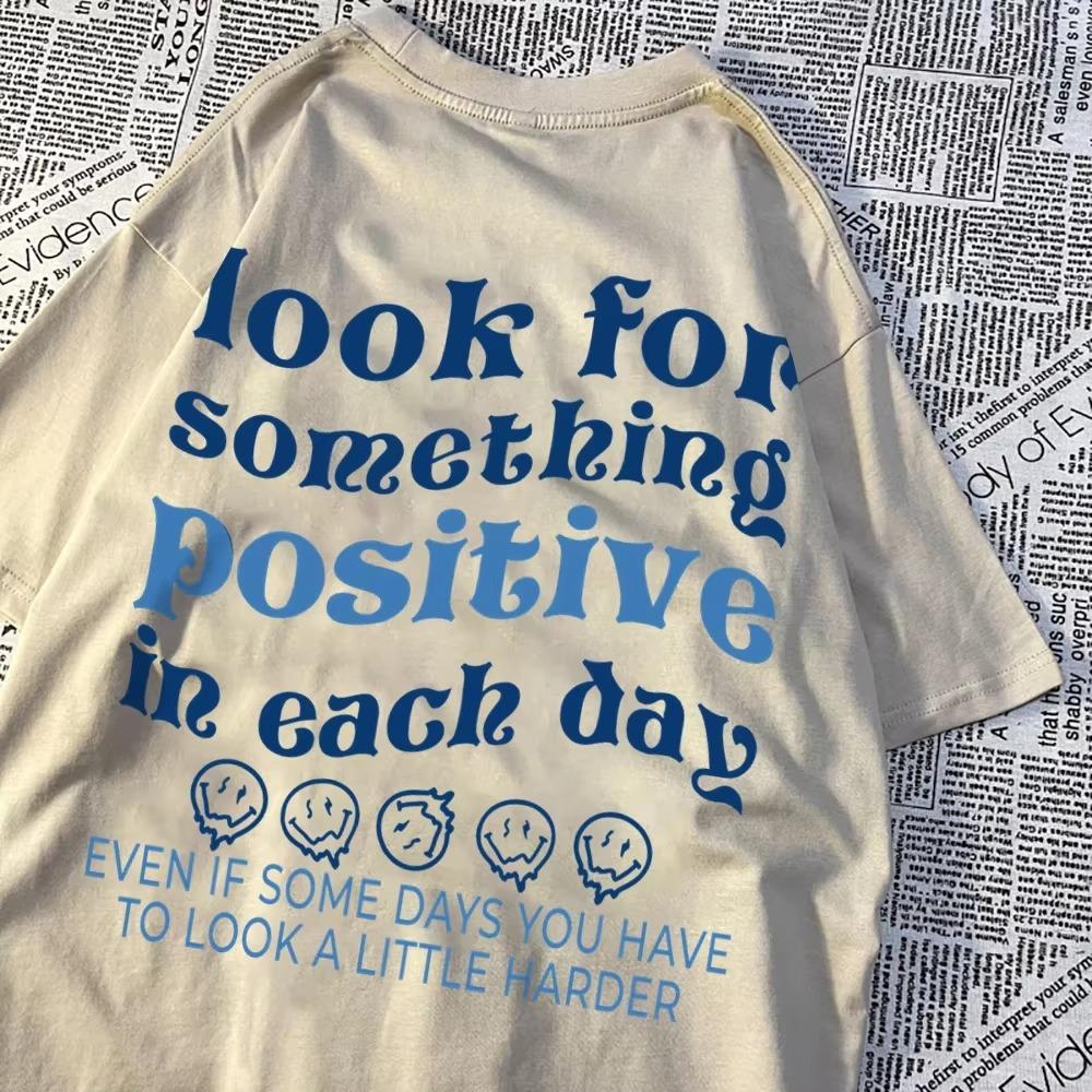 Look For Something Positive In Each Day Mens T-Shirts Fashion Crewneck T Shirts Cotton Quality Clothes Summer Breathable Tops