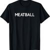 Meatball T-Shirt