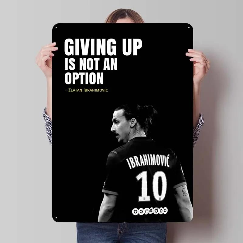 Zlatan Ibrahimovic Zitate Blechschild Inspirierende Poster Gamer Zimmer Dekoration Mann Innenwanddeko Wohnzimmer Retro