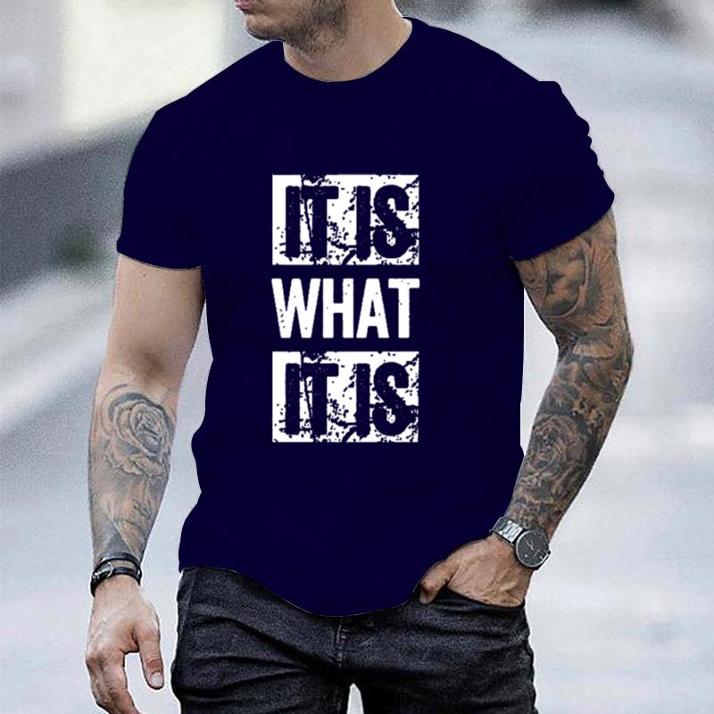 It Is What It Is Print T Shirt, Tees for Men, Casual Short Sleeve T-shirt for Summer, Durable Fabric, Easy Care, All-Year Wear