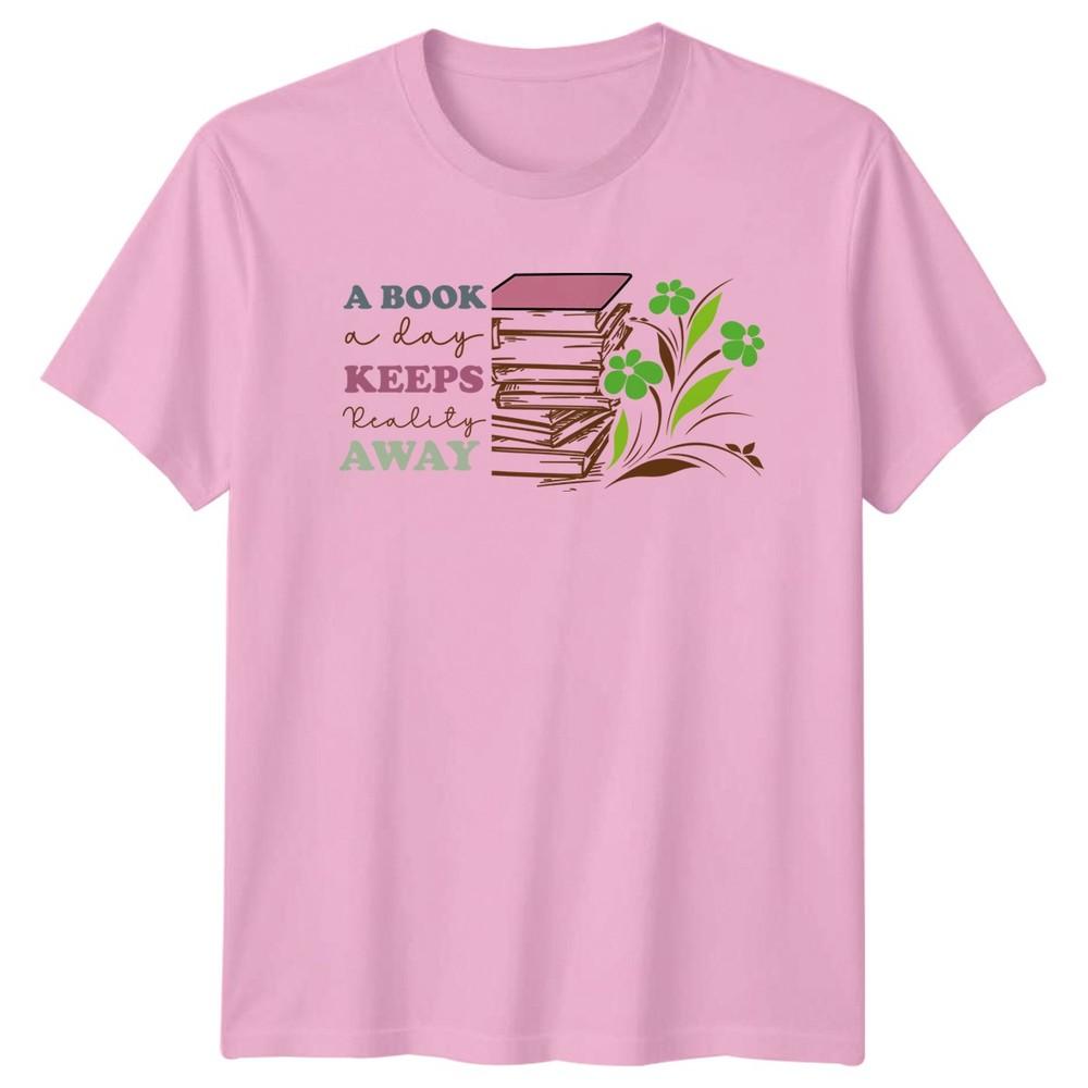 A Book A Day Keeps Reality Away Unisexs TShirt Literary Reading Gift For Her