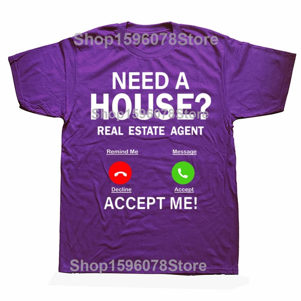 

Funny Need a House Real Estate Agent 100% Cotton T-shirts Men Women s Fashion Casual Tshirt Loose Oversized Streetwear T Shirt 4XL