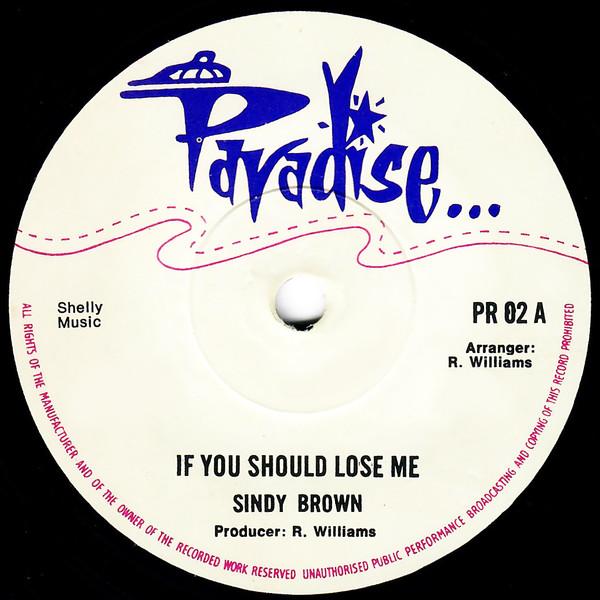 7inch Record SINDY BROWN If You Should Lose Me PR02 Paradise 1974 UK Reggae Ska Dub Used