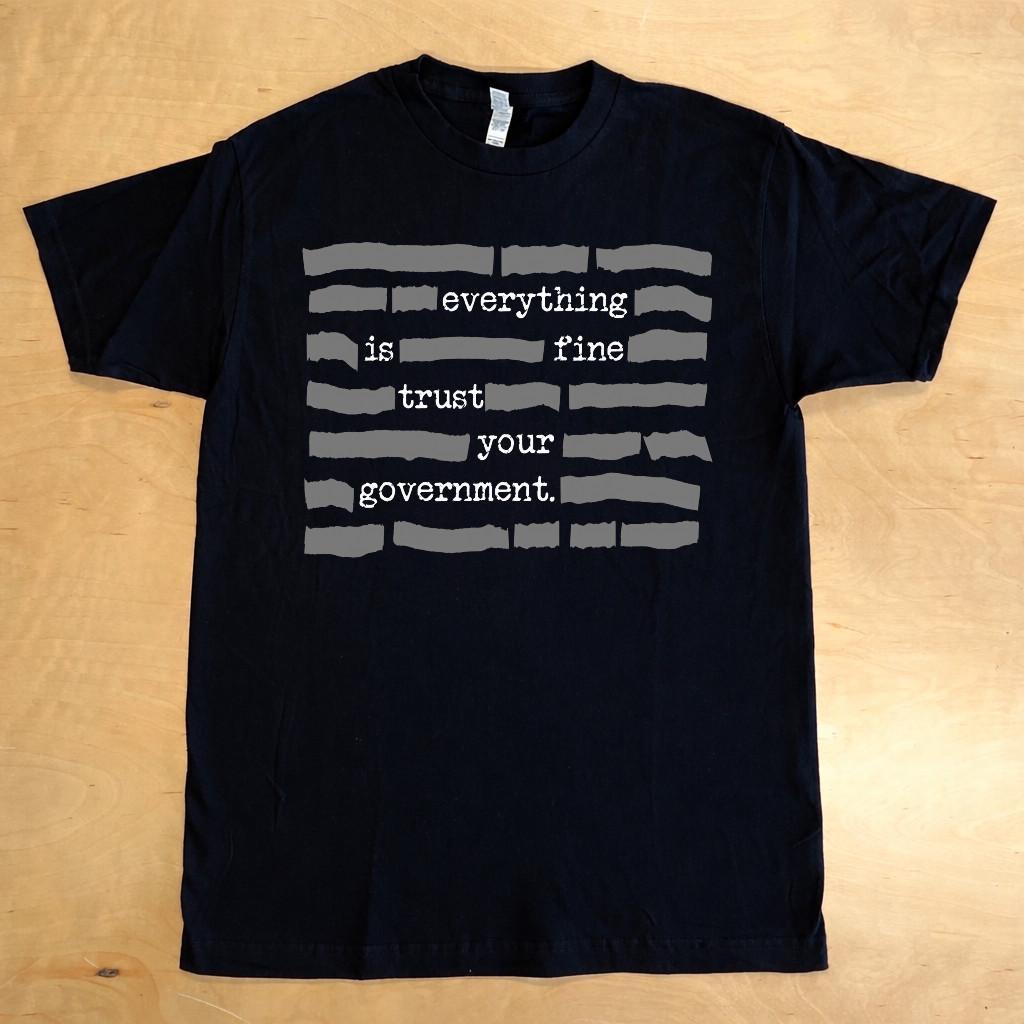 Limited Edition Everything Is Fine Trust Your Government T-Shirt XL