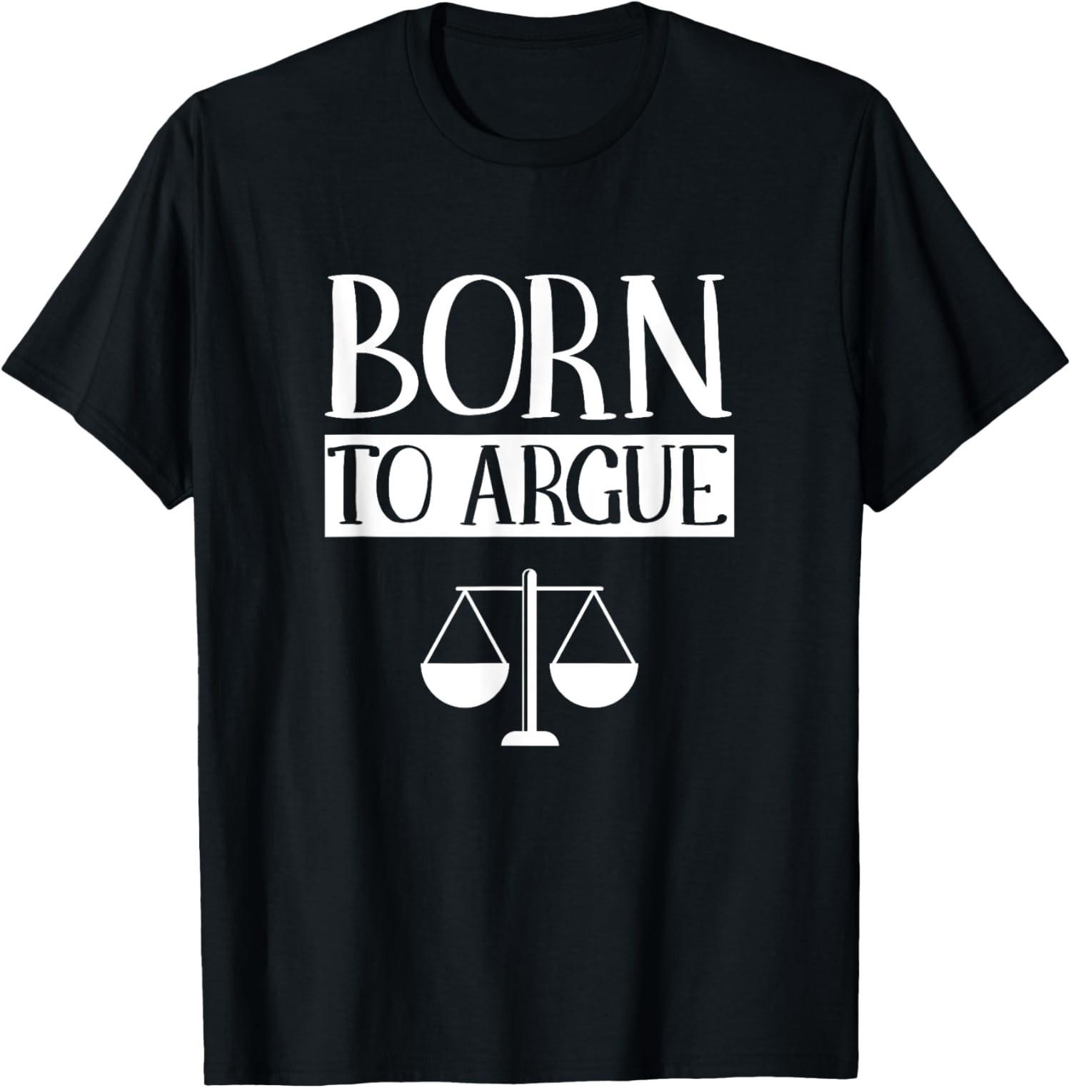 Born To Argue Advocate Law Firm Lawyer Attorney Unisex T-Shirt S разноцветный