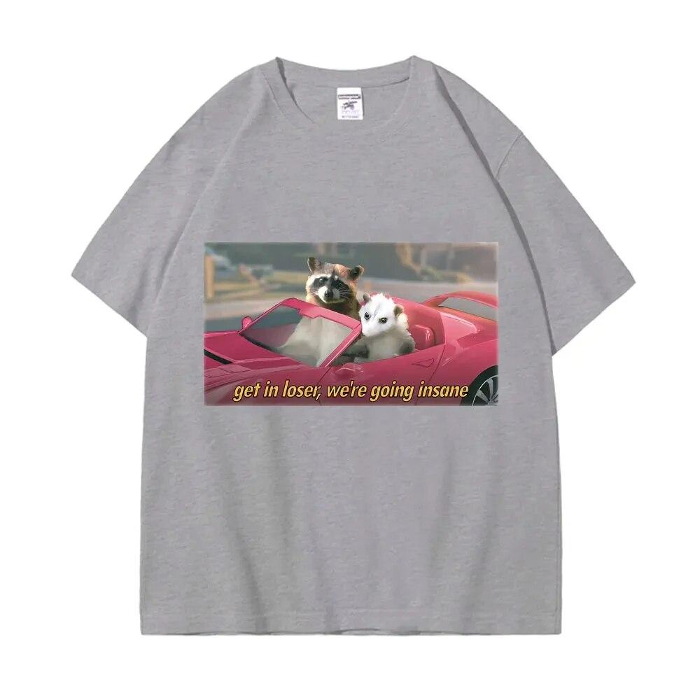 100% Cotton Casual Tee Shirt Get In Loser We're Going Insane Raccoon Possum Print T-shirt Unisex Women's Short Sleeve T Shirts