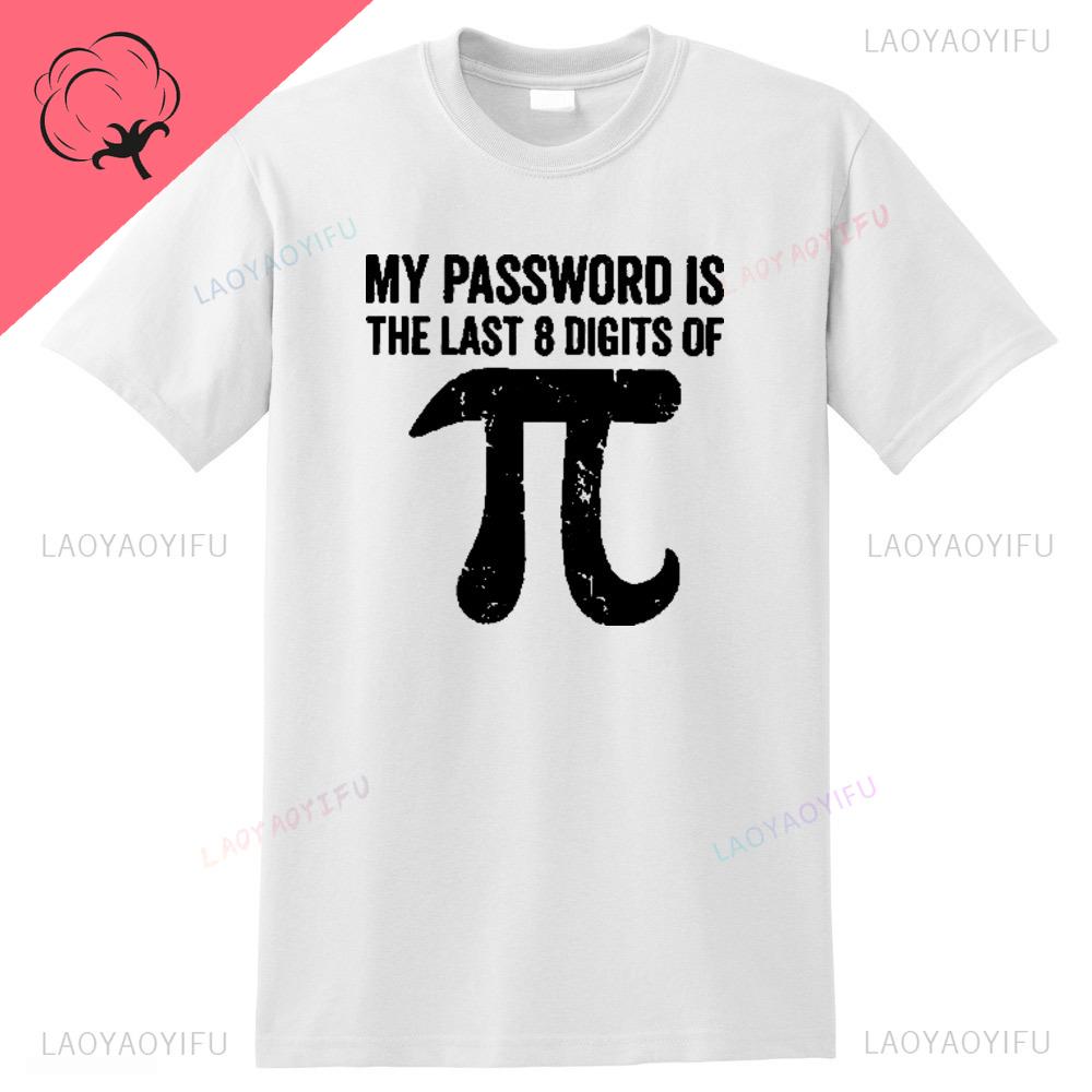 Unique Mens Tshirt Math Equations Print Funny Fashion Cool Guys Tshirt My Password Is The Last Digits of Pi Style T Shirt Tops S