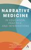 The Narrative Medicine In Education, Practice, and Interventions Book