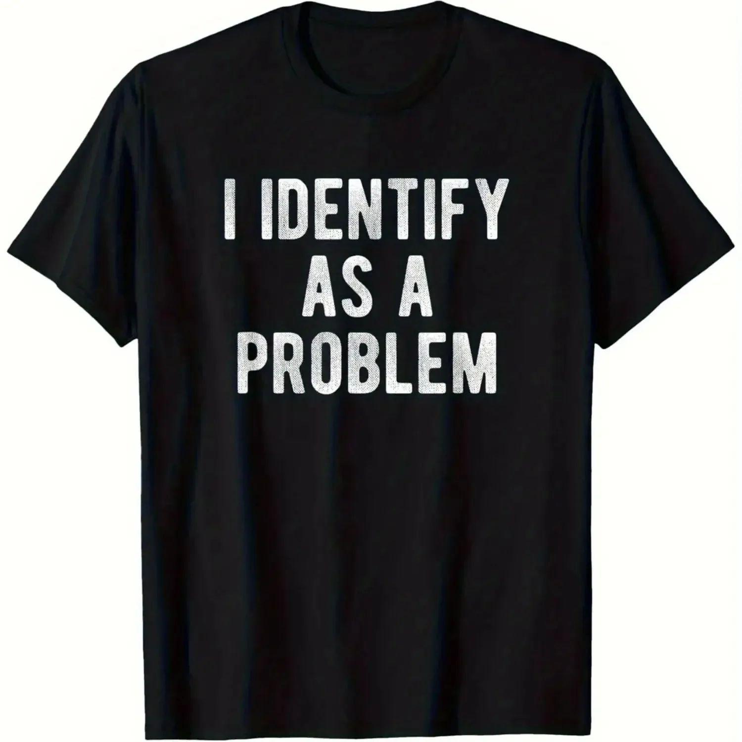 Y2k Tops New I Identify As A Problem Funny Sarcastic Humor TShirt Birthday TShirt Funny Gifts for Men Women Unisex S