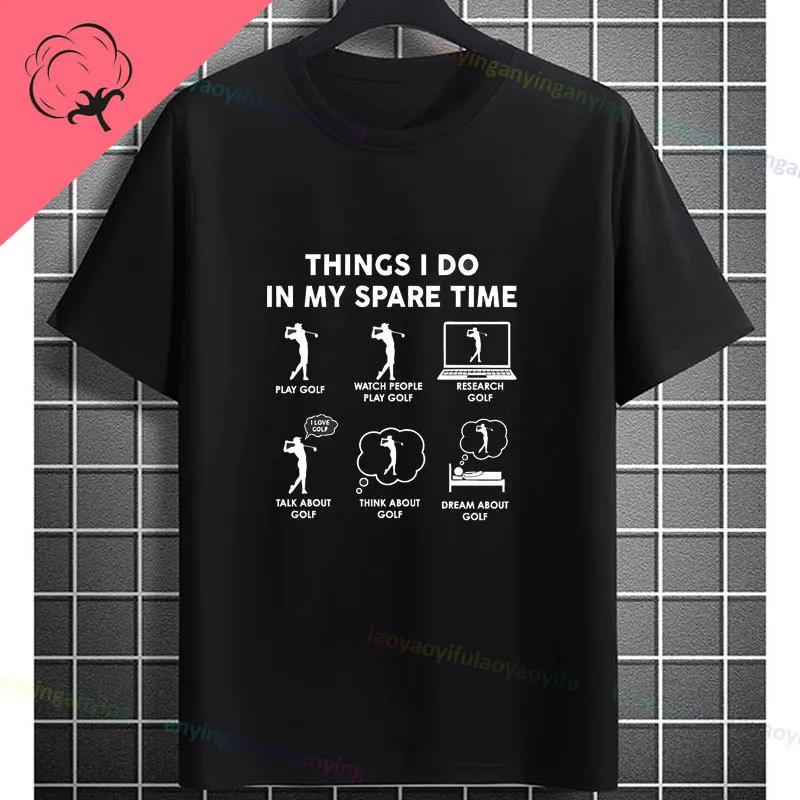 Things I Do In My Spare Time Funny Slogan Graphic Tshirt For Golf Lover Gift Originality Pure Cotton Casual Shortsleev Tshirts
