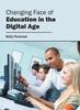 The Changing Face of Education In the Digital Age Book