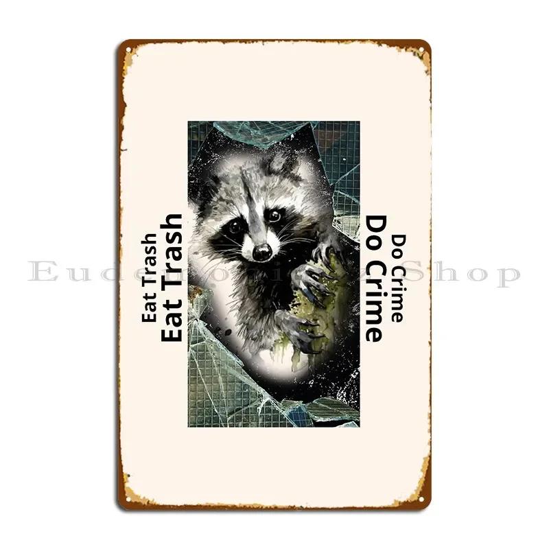 Eat Trash Do Crime Metal Sign Home Printed Classic Cinema Party Tin Sign Poster 20x30cm（7.8x11.8inch）