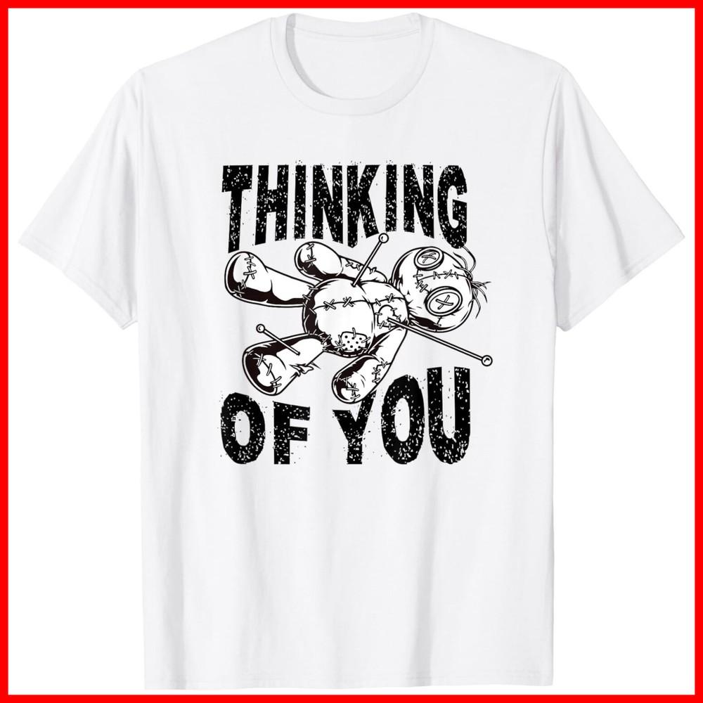 Thinking of You Voodoo Doll Funny Halloween 2024 White Cotton T-Shirt Unisex T-Shirt XXL