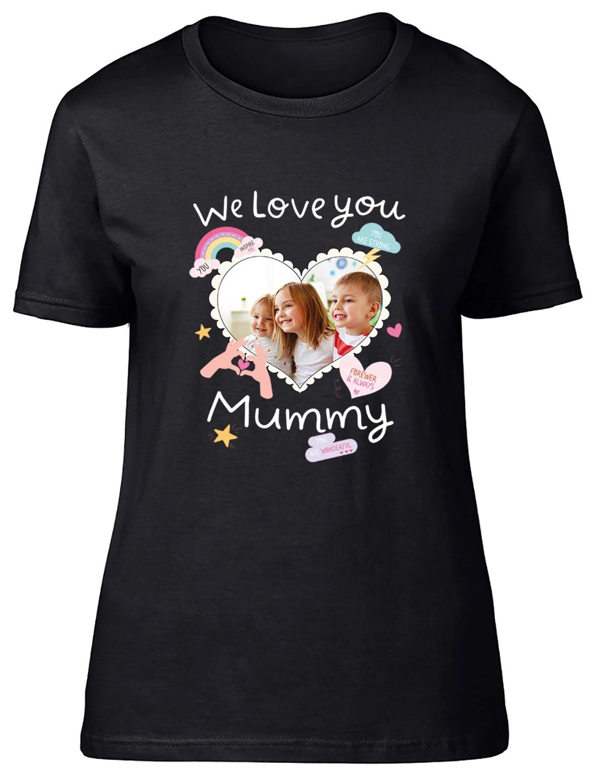 Personalised We Love You Mummy Photo Mother s Day Womens T-Shirt Ladies Gift Tee M