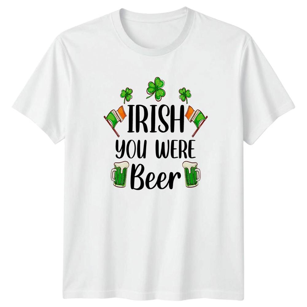Irish You Were Beer TShirt Drinking Humor St Patricks Day Gift For Him And Her S