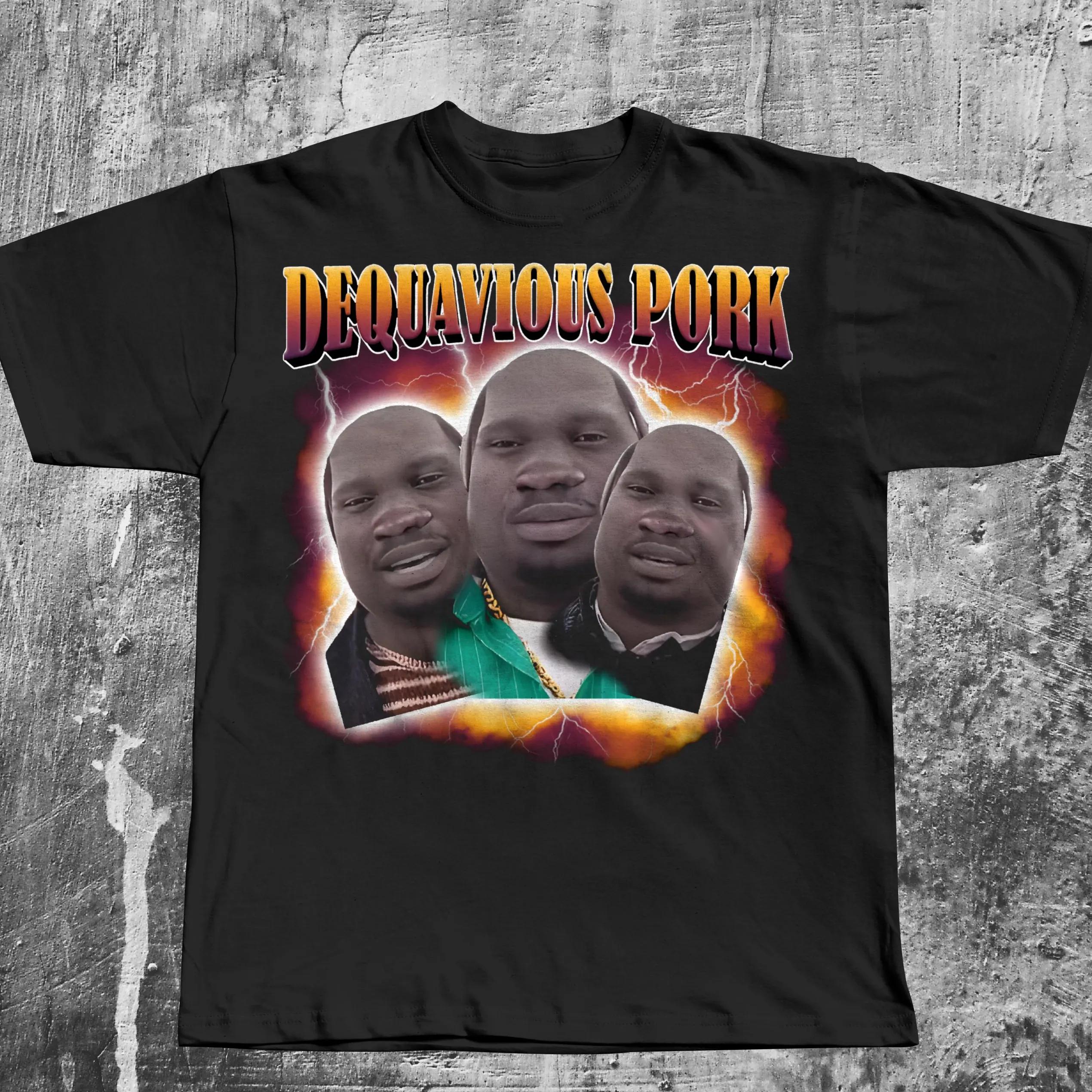 HOT SALE Dequavious Pork Funny Wet Meme T-shirts Dumb T-shirts Crazy Clothes Offensive Merchandise Inappropriate T-shirts 4XL