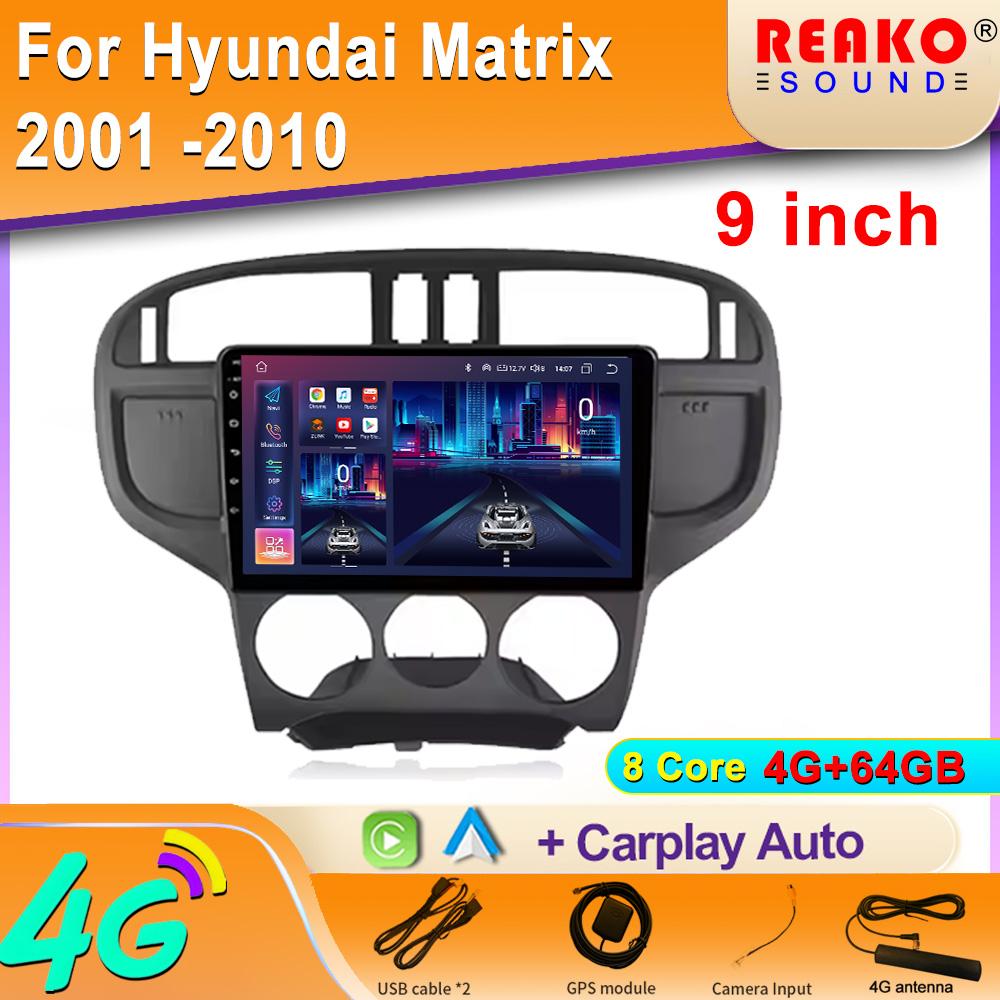 Android For Hyundai Matrix 2001 -2010 Car Radio Multimedia Navigation Wireless Carplay Stereo 4G GPS Head Unit Screen