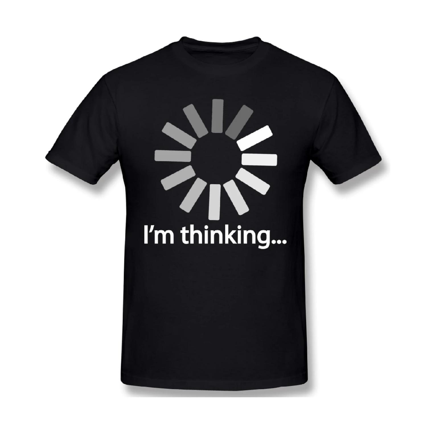 I Am Thinking Loading Computer Tshirt Print Cotton Funny T Shirts High School Girls Men Fashion Streetwear S