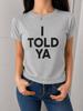 I Told Ya Baby T-shirt | Trendy Grafisch Dames T-shirt | Schattig Nauwsluitend T-shirt | Zacht Katoen Y2K Stijl Top | Casual Streetwear Shirt