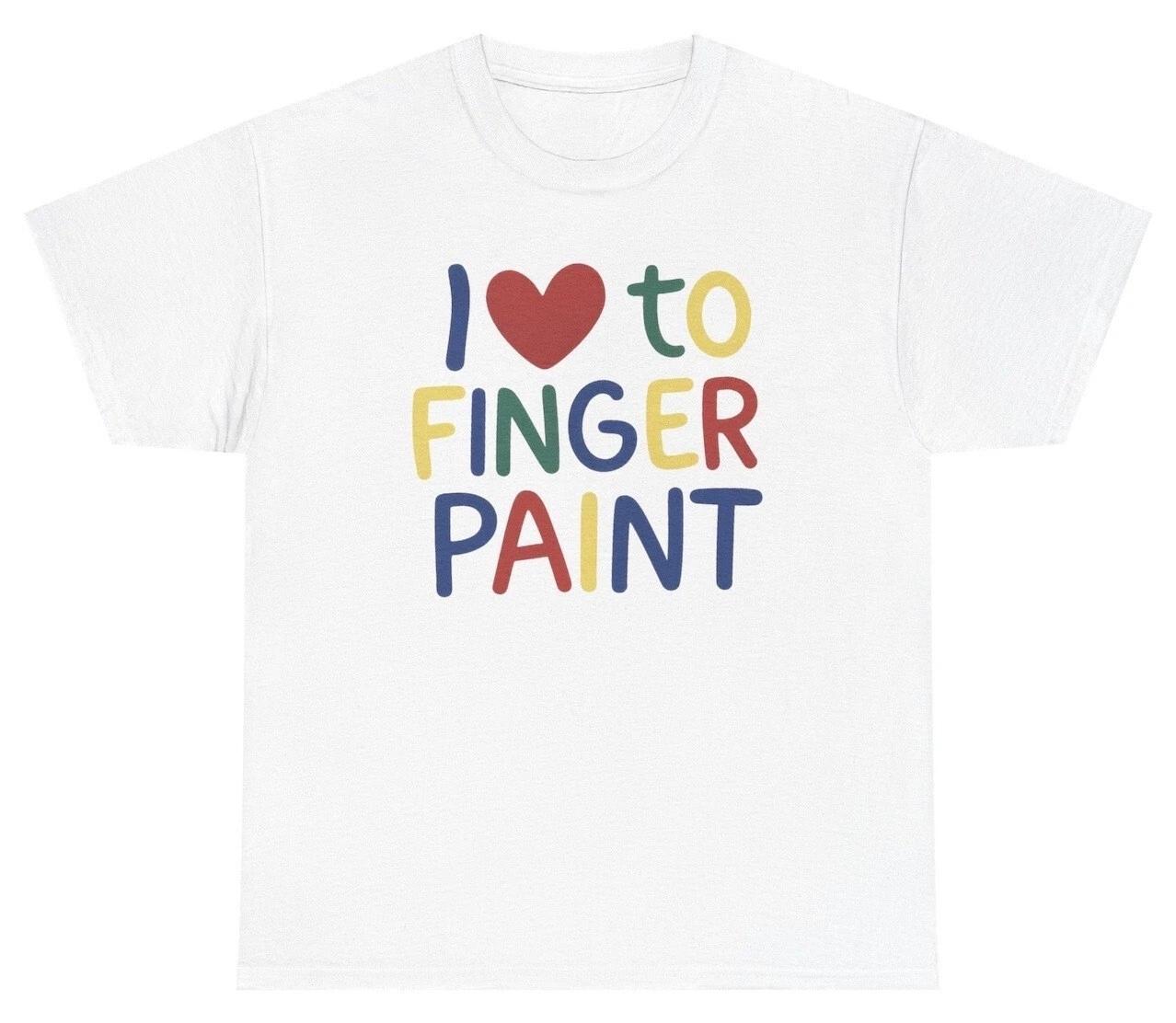 I Love To Finger Paint T Shirt Funny Inappropriate Couples Matching Gag Gift Tee S