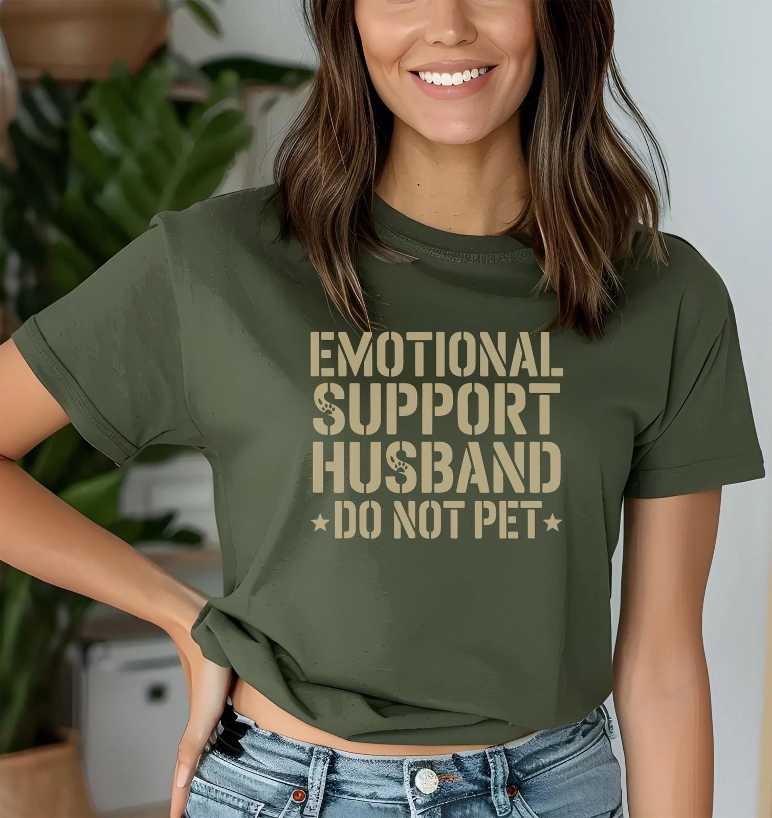 Emotional Support Husband Do Not Pet, Funny Graphic T-Shirt – Sarcastic Gift Tee M