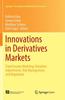 The Innovations In Derivatives Markets : Fixed Income Modeling, Valuation Adjustments, Risk Management, and Regulation : 165 Book