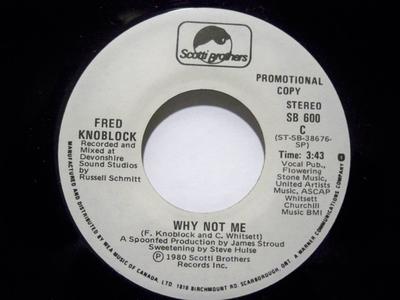 7inch Record FRED KNOBLOCK - Why Not Me SB600 Scotti Bros. Re 1980 Canada Rock Used