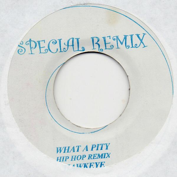 

7inch Record HAWKEYE What A Pity Hip Hop Remix NONE Special Remix Jamaica Reggae Ska Dub Used