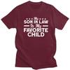 My Son In Law Is My Favorite Child Family T Shirt for Men Tshirts Humor Summer Style Short Sleeve Tee Shirt Loose Fit